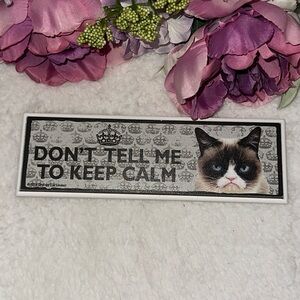 Grumpy Cat Sign “Don’t Tell Me To Keep Calm” NEW